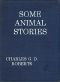 [Gutenberg 52010] • Some Animal Stories